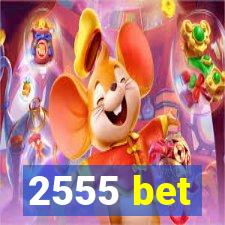 2555 bet